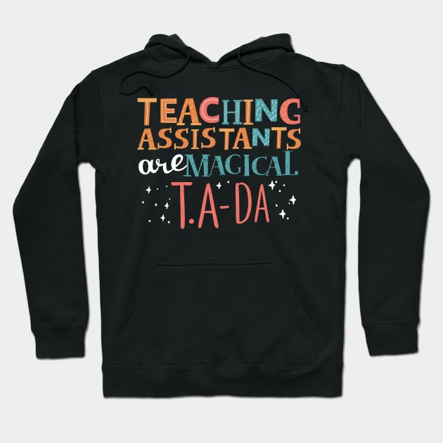 Teaching Assistants Are Magial T.A - DA Hoodie by thingsandthings